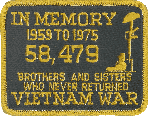 Killed in action in Vietnam Patch - 1959 to 1975, Brothers and Sisters who never returned - Vietman War